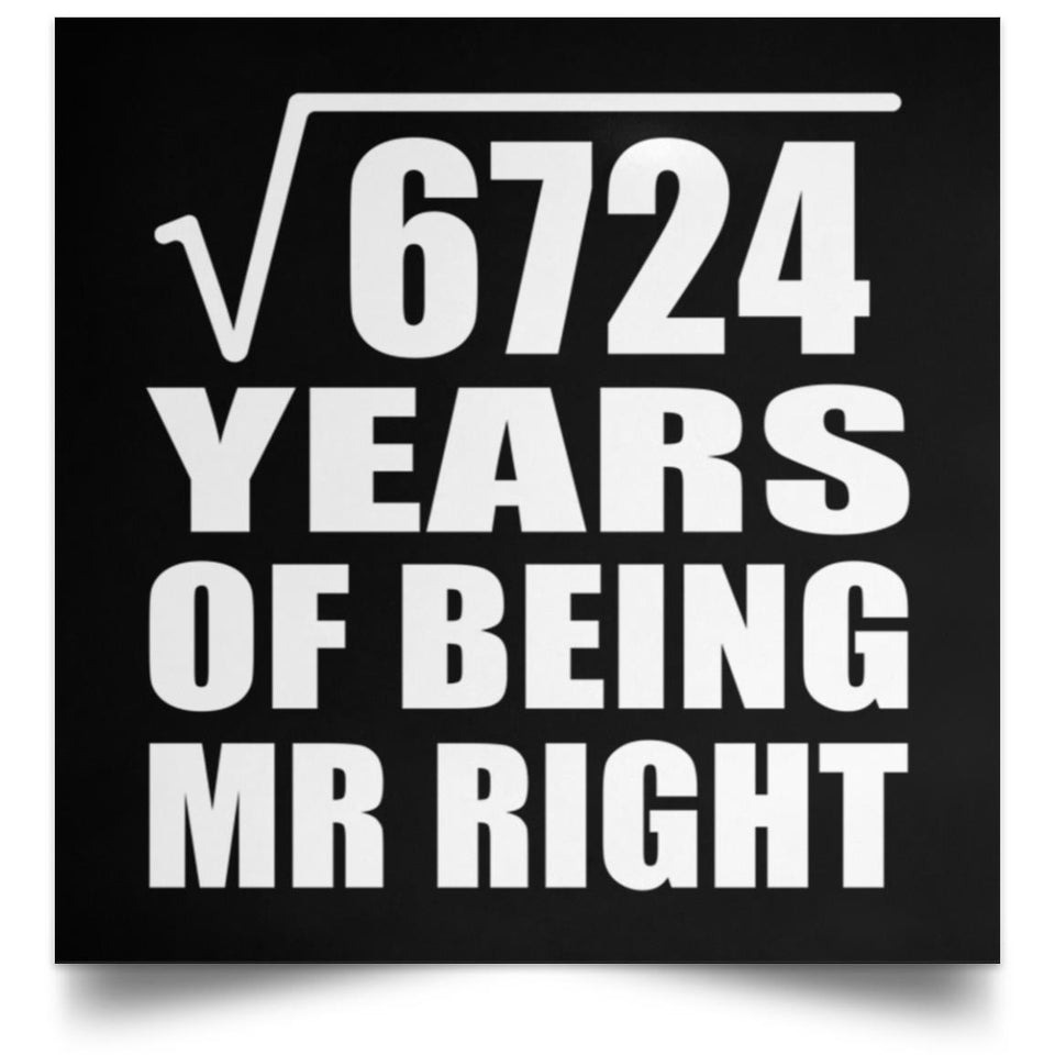 82nd Anniversary Square Root of 6724 Years of Being Mr Right - Poster Square