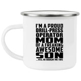 Proud Drill-Press Operator Mom Of Awesome Son - 12oz Camping Mug