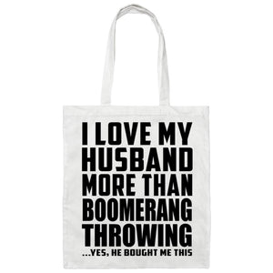 I Love My Husband More Than Boomerang Throwing - Tote Bag White