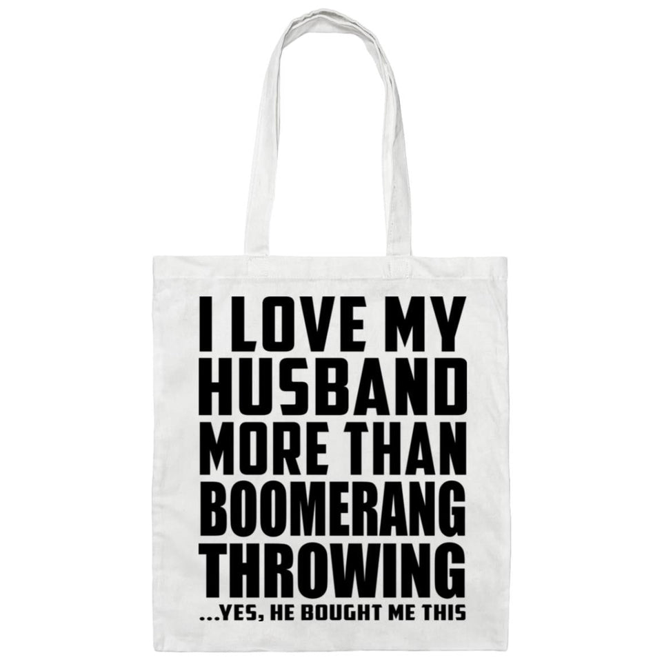 I Love My Husband More Than Boomerang Throwing - Tote Bag White