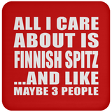 All I Care About Is Finnish Spitz - Drink Coaster