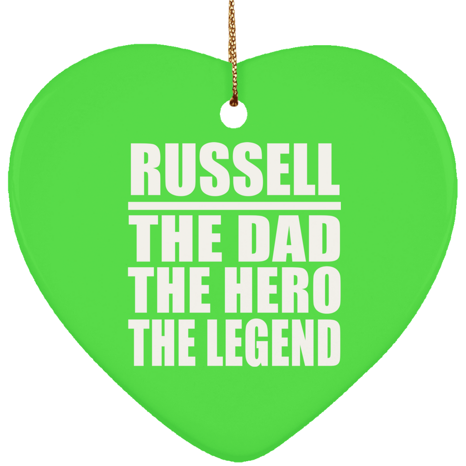 Russell The Dad The Hero The Legend - Heart Ornament