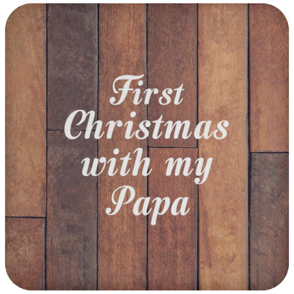 First Christmas With My Papa - Drink Coaster E
