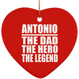 Antonio The Dad The Hero The Legend - Heart Ornament