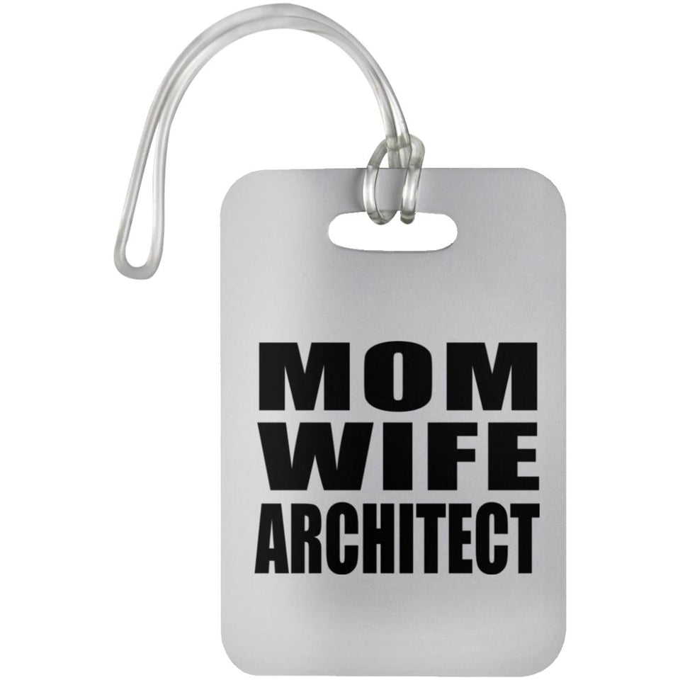 Mom Wife Architect - Luggage Bag Tag