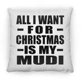 All I Want For Christmas Is My Mudi - Throw Pillow