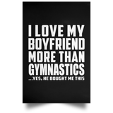I Love My Boyfriend More Than Gymnastics - Poster Portrait