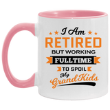 I Am Retired, But Working Full Time To Spoil My Grandkids - 11oz Accent Mug Pink