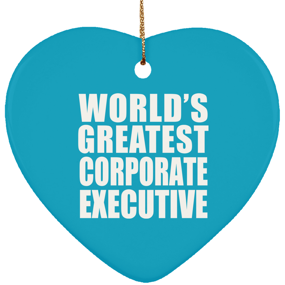 World's Greatest Corporate Executive - Heart Ornament