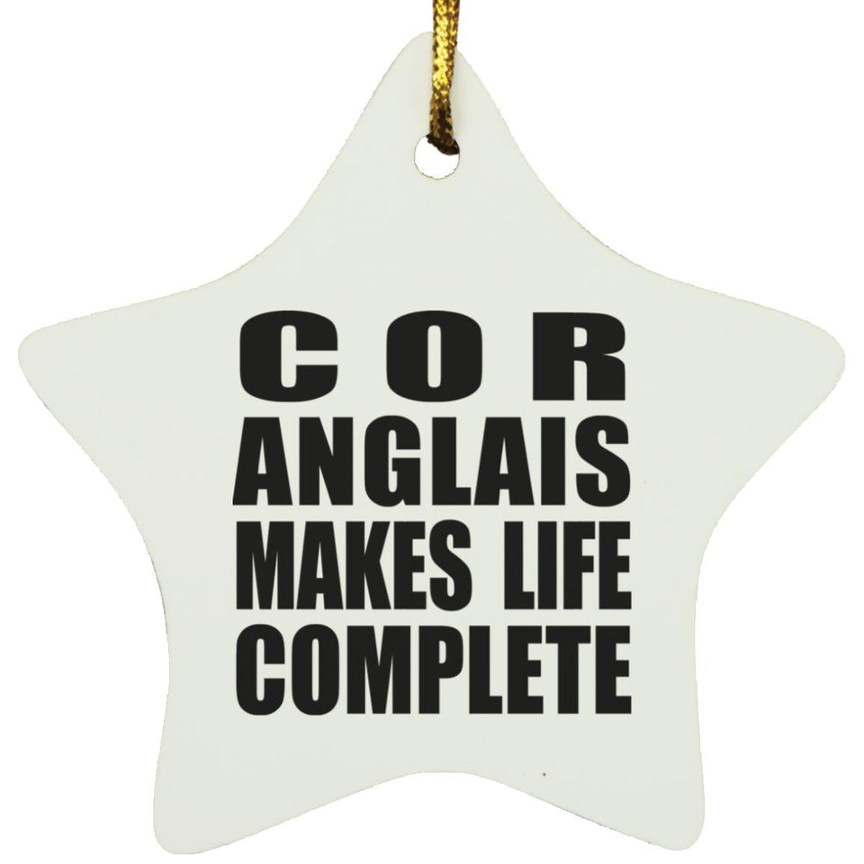 Cor Anglais Makes Life Complete - Star Ornament