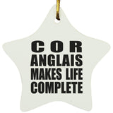 Cor Anglais Makes Life Complete - Star Ornament