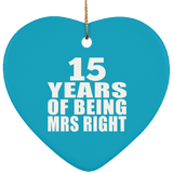 15th Anniversary 15 Years Of Being Mrs Right - Heart Ornament