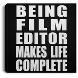 Being Film Editor Makes Life Complete - Canvas Square