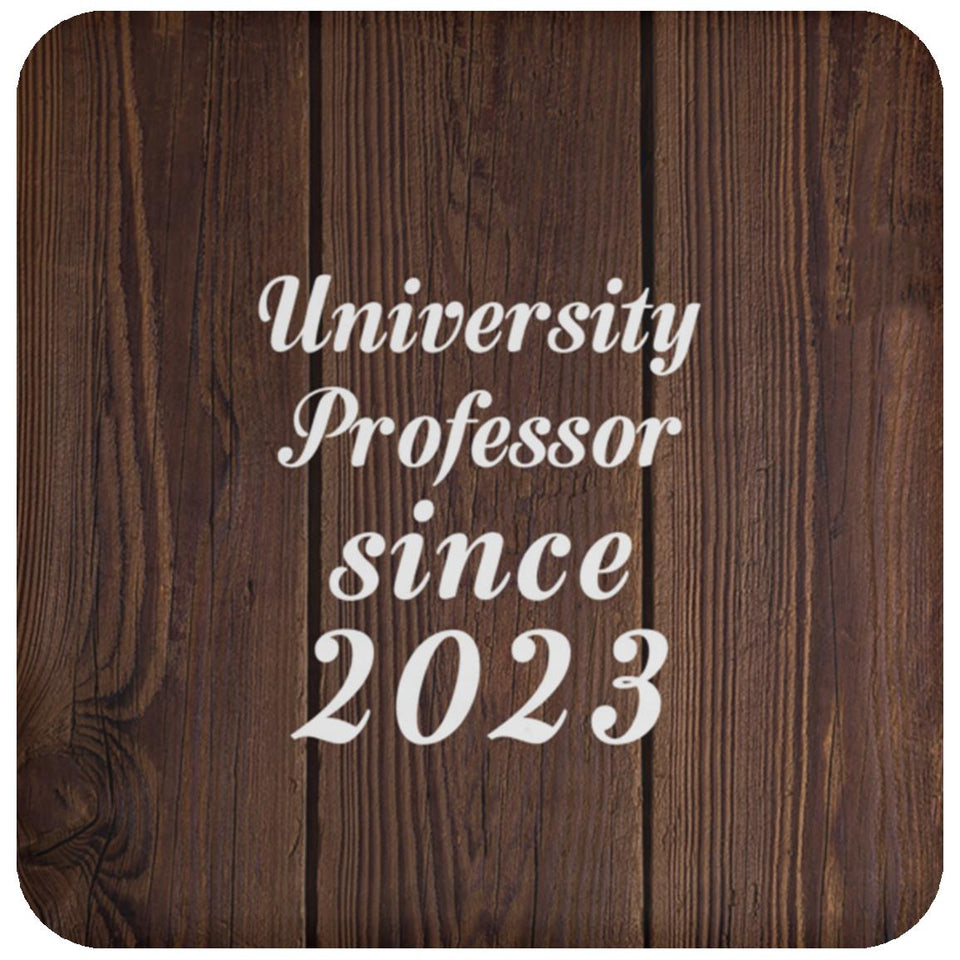 University Professor Since 2023 - Drink Coaster D
