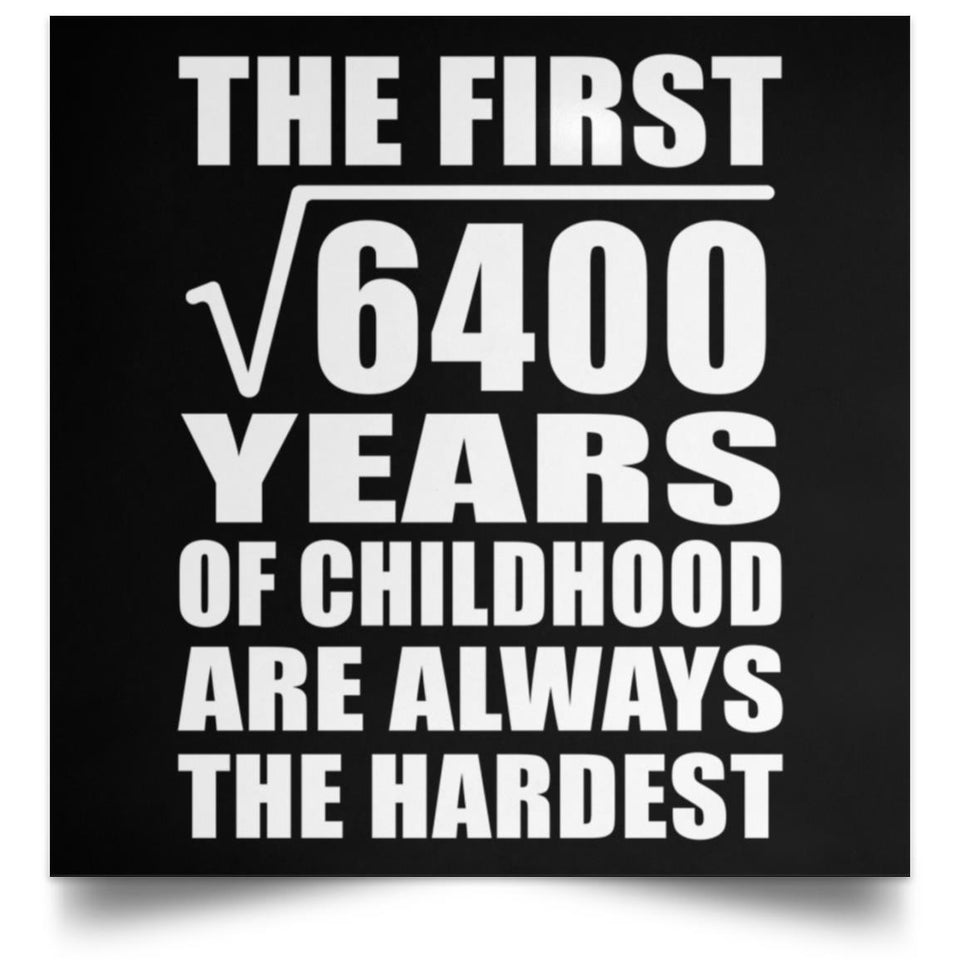 80th Birthday Square Root of 6400 Years of Childhood - Poster Square