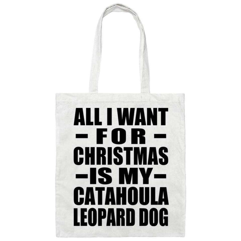 All I Want For Christmas Is My Catahoula Leopard Dog - Tote Bag White