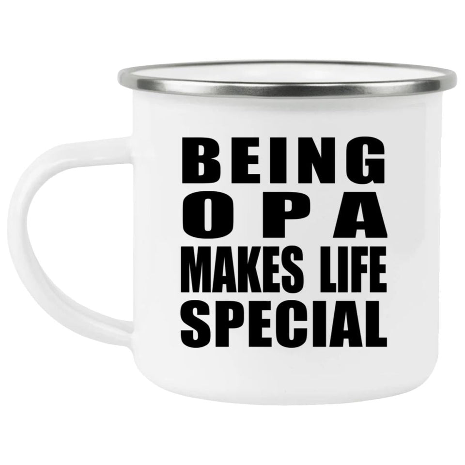 Being Opa Makes Life Special - 12oz Camping Mug