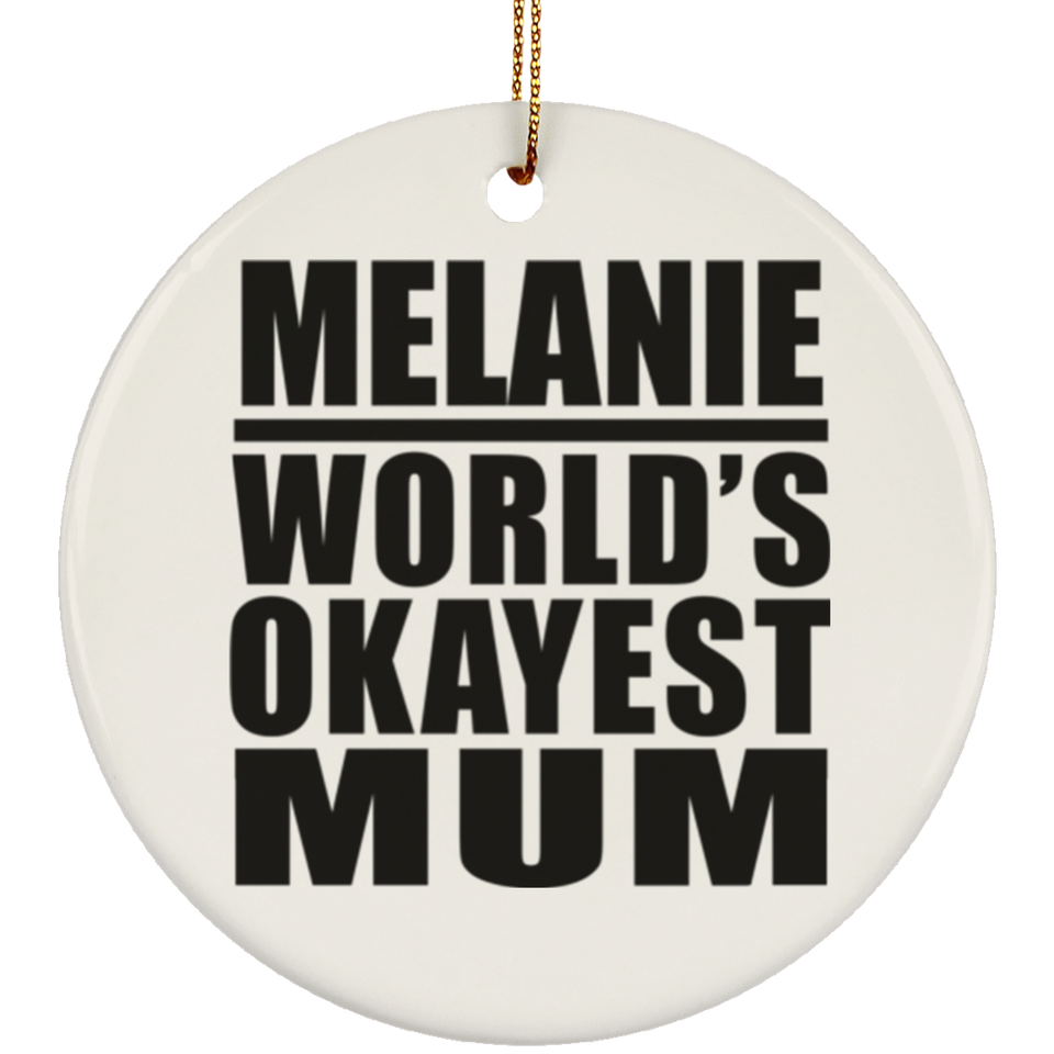 Melanie World's Okayest Mum - Circle Ornament
