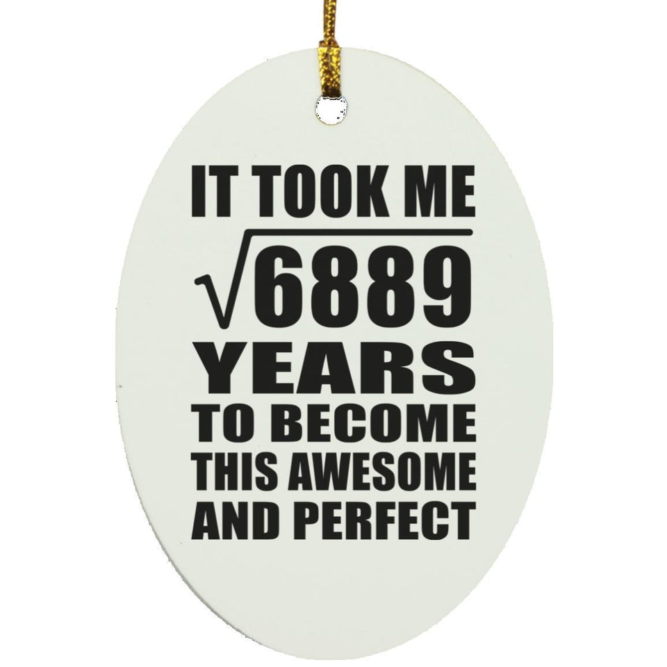 83rd Birthday Took Square Root of 6889 Years To Awesome - Oval Ornament