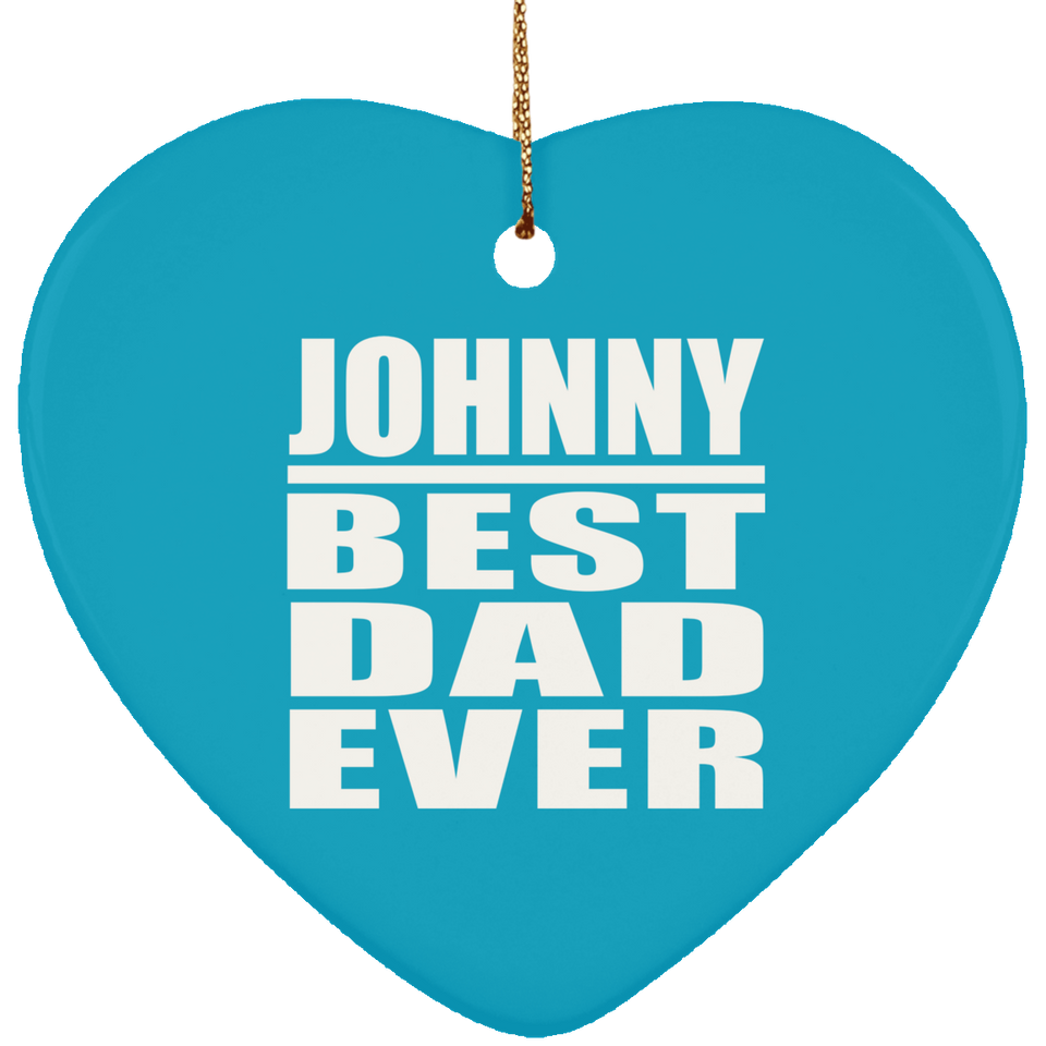 Johnny Best Dad Ever - Heart Ornament