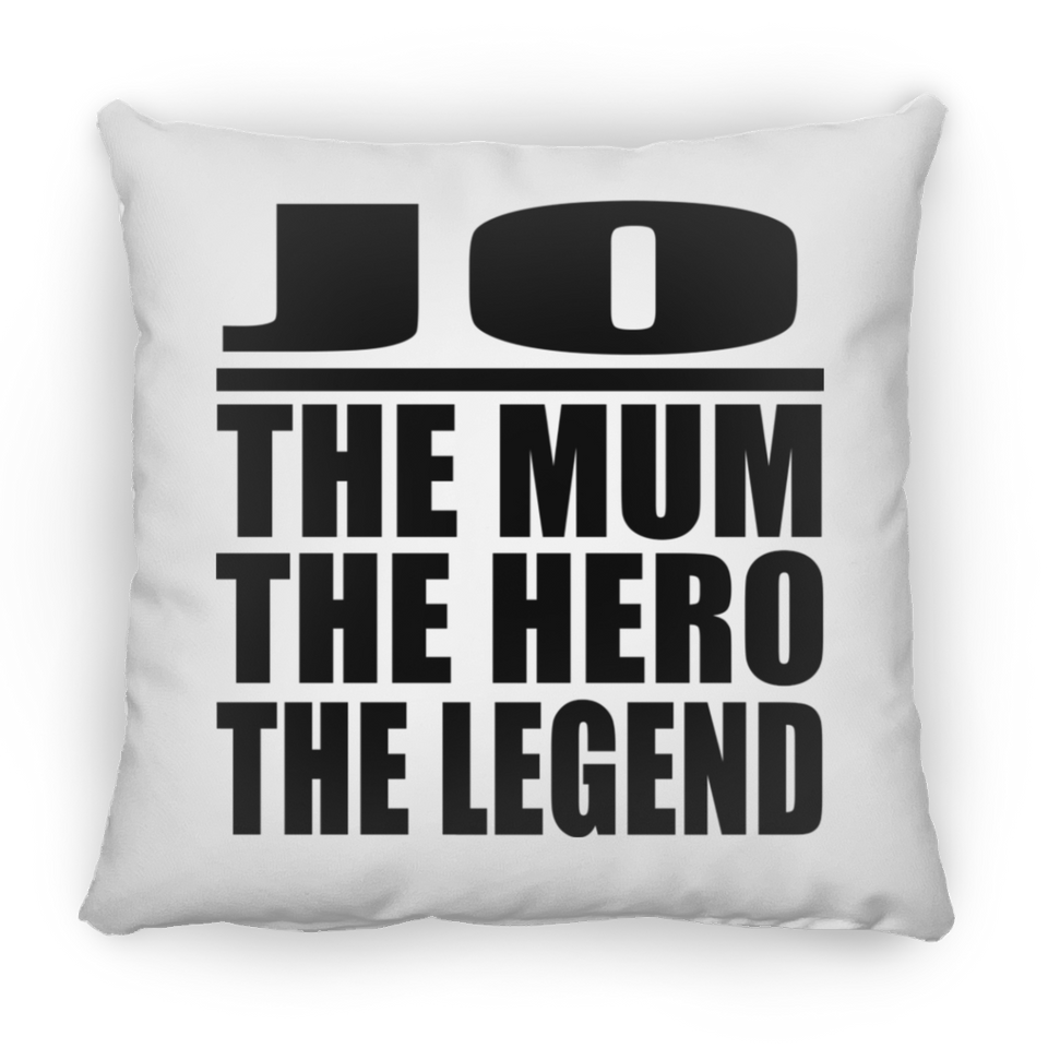 Jo The Mum The Hero The Legend - Throw Pillow