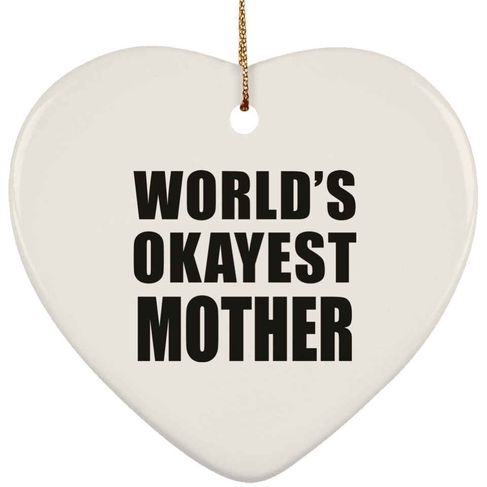 World's Okayest Mother - Heart Ornament