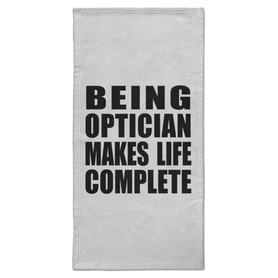 Being Optician Makes Life Complete - Hand Towel