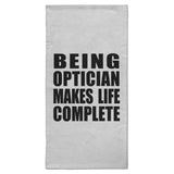 Being Optician Makes Life Complete - Hand Towel
