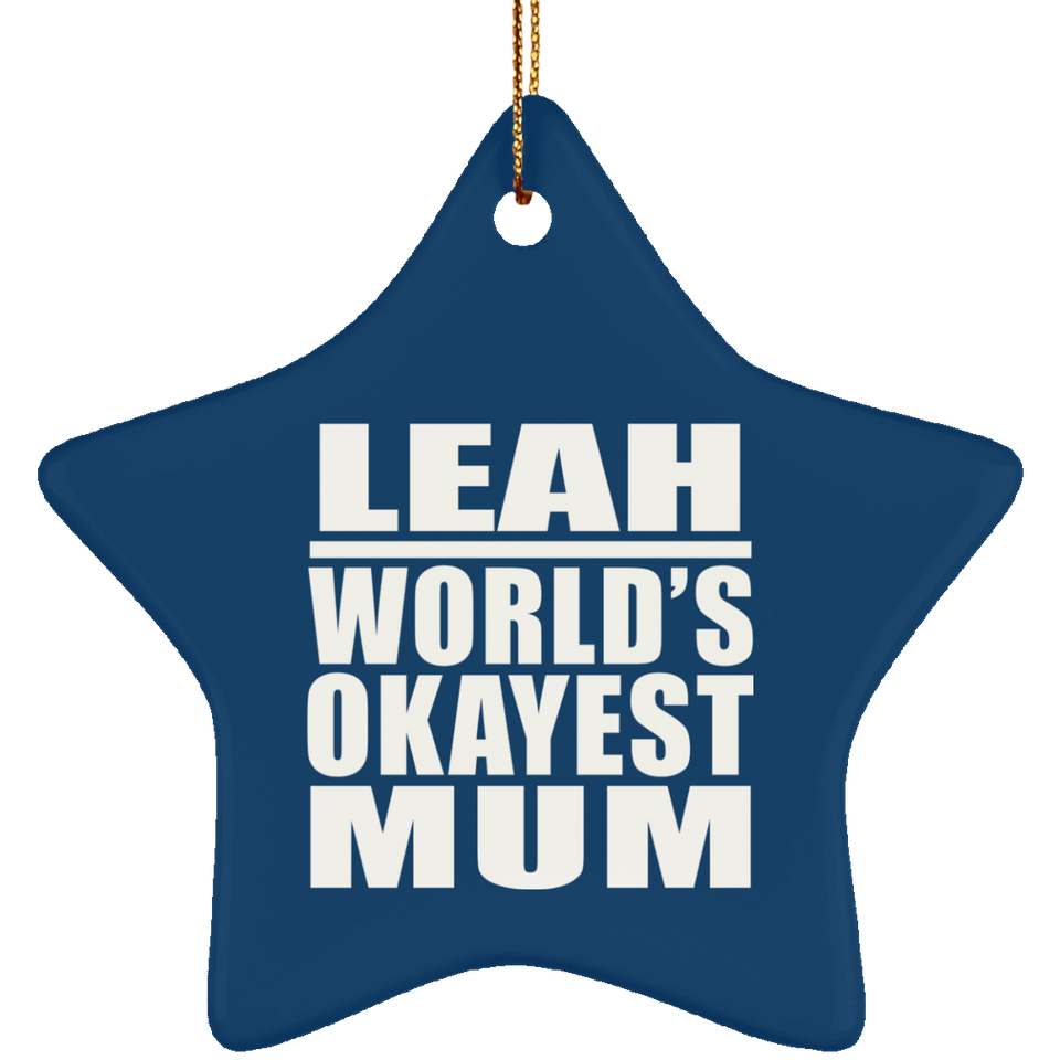 Leah World's Okayest Mum - Star Ornament