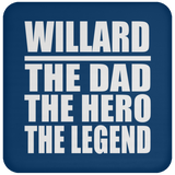 Willard The Dad The Hero The Legend - Drink Coaster