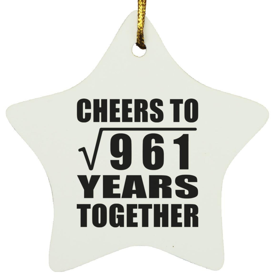 31st Anniversary Cheers To Square Root of 961 Years Together - Star Ornament