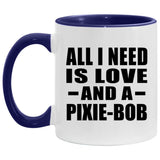 All I Need Is Love And A Pixie-Bob - 11oz Accent Mug Purple