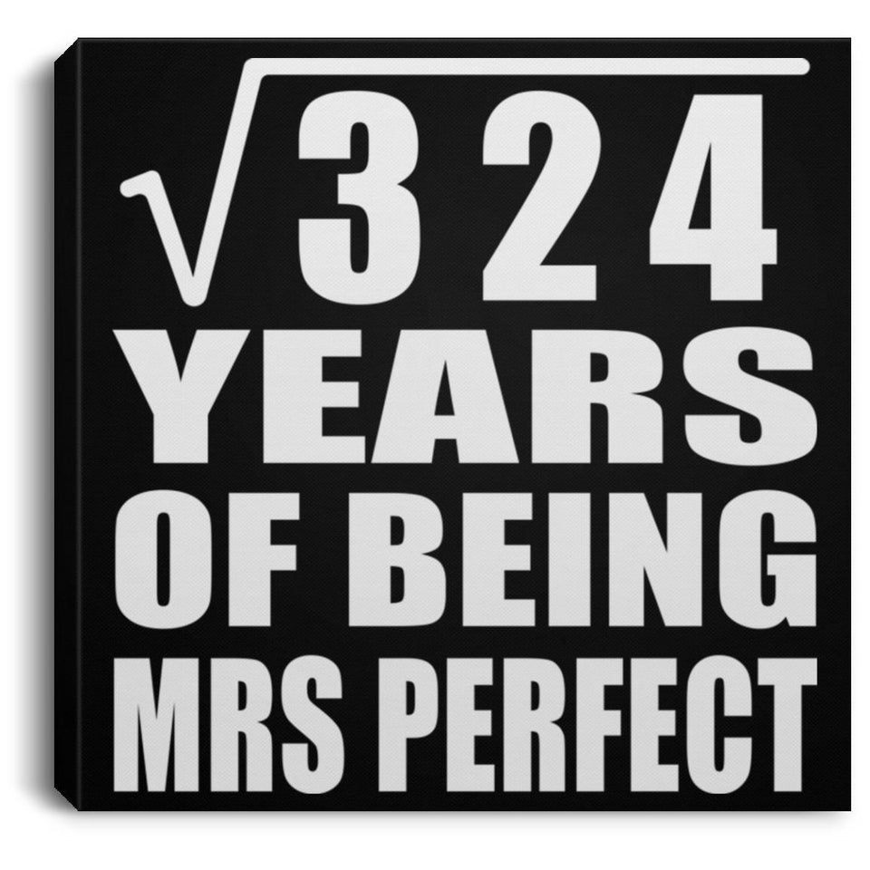 18th Anniversary Square Root of 324 Years of Mrs Perfect - Canvas Square