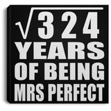 18th Anniversary Square Root of 324 Years of Mrs Perfect - Canvas Square