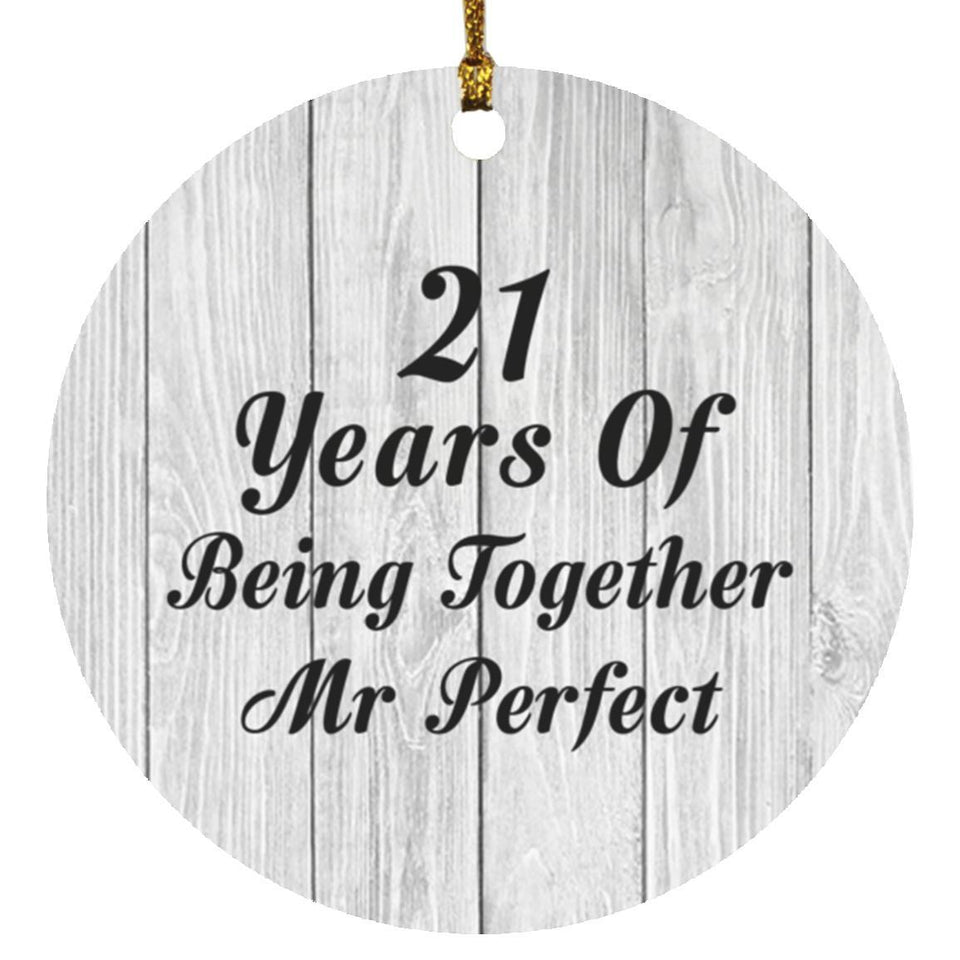 21st Anniversary 21 Years Of Being Mr Perfect - Circle Ornament F