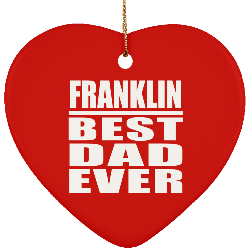 Franklin Best Dad Ever - Heart Ornament