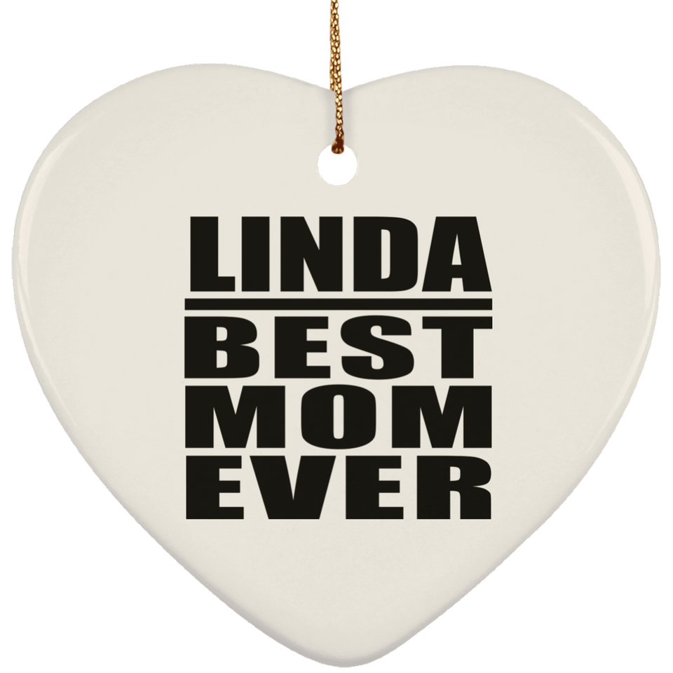 Linda Best Mom Ever - Heart Ornament