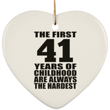 41st Birthday First 41 Years of Childhood Are The Hardest - Heart Ornament