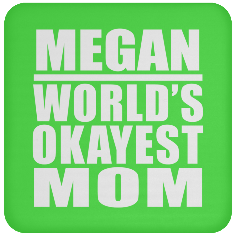 Megan World's Okayest Mom - Drink Coaster