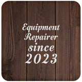 Equipment Repairer Since 2023 - Drink Coaster D