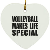 Volleyball Makes Life Special - Heart Ornament