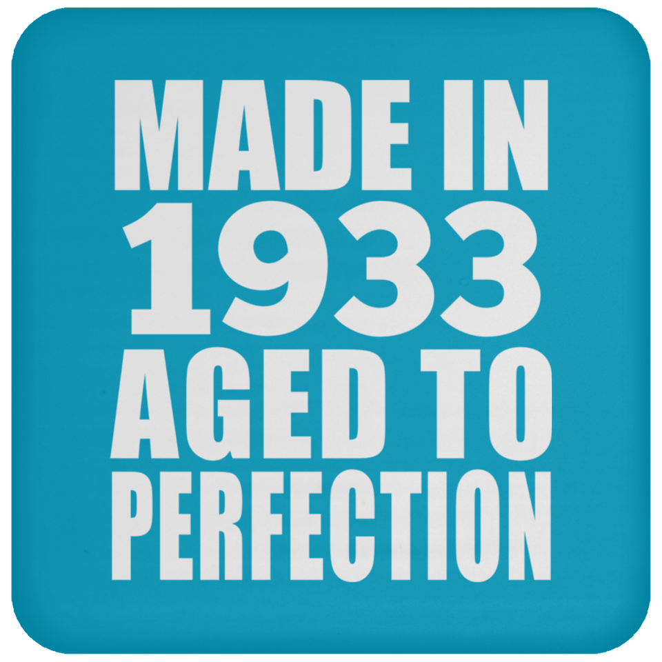 91st Birthday Made In 1933 Aged to Perfection - Drink Coaster