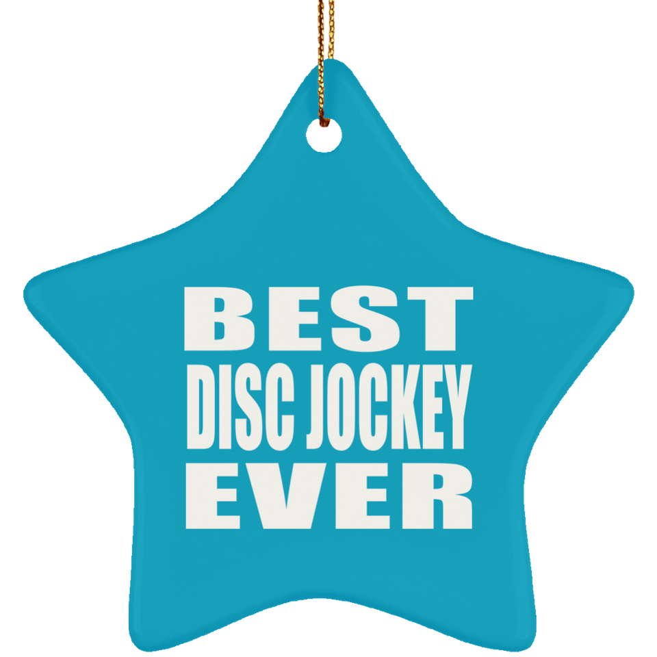 Best Disc Jockey Ever - Star Ornament
