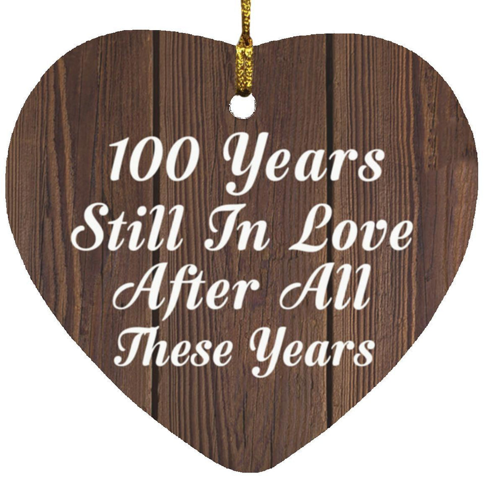 100th Anniversary 100 Years Still In Love After These Years - Heart Ornament D
