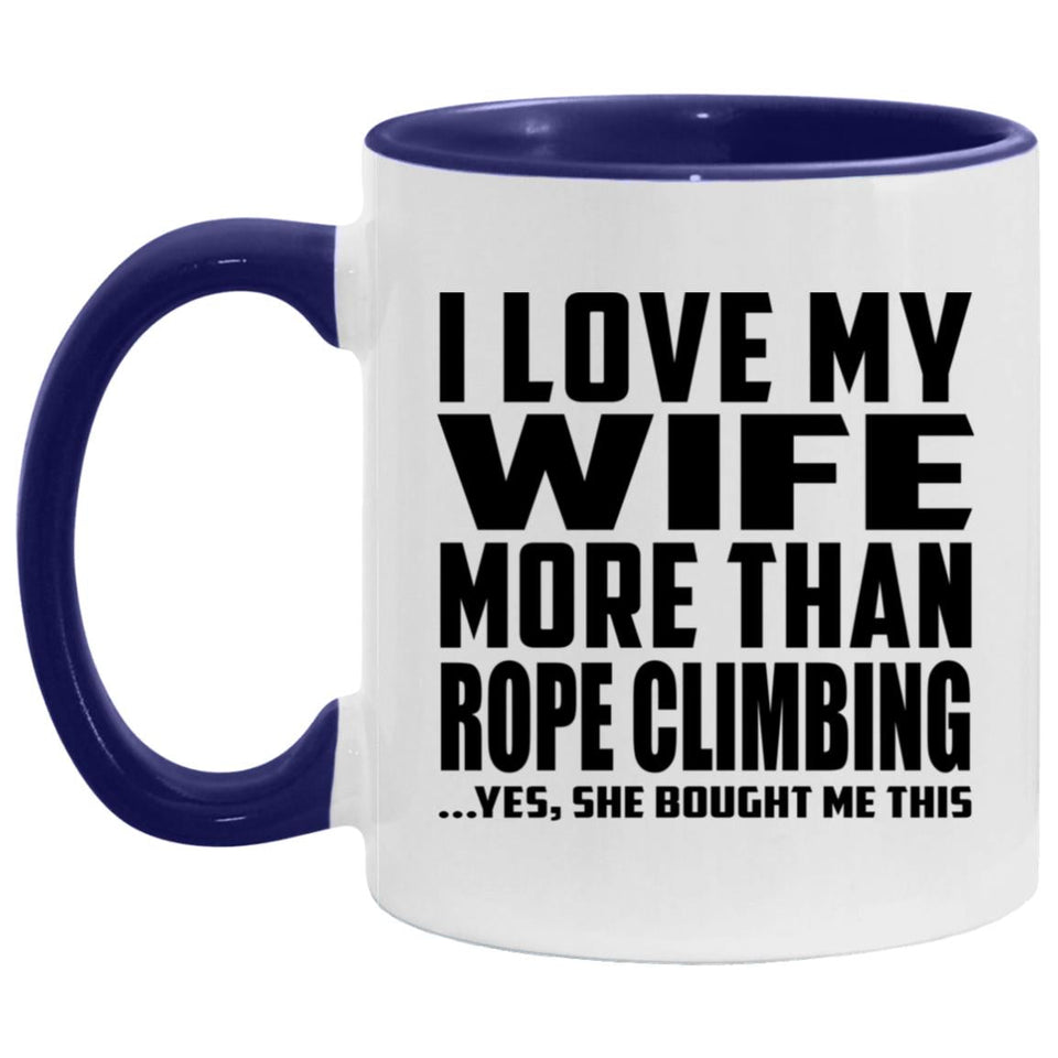 I Love My Wife More Than Rope Climbing - 11oz Accent Mug Purple