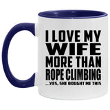 I Love My Wife More Than Rope Climbing - 11oz Accent Mug Purple