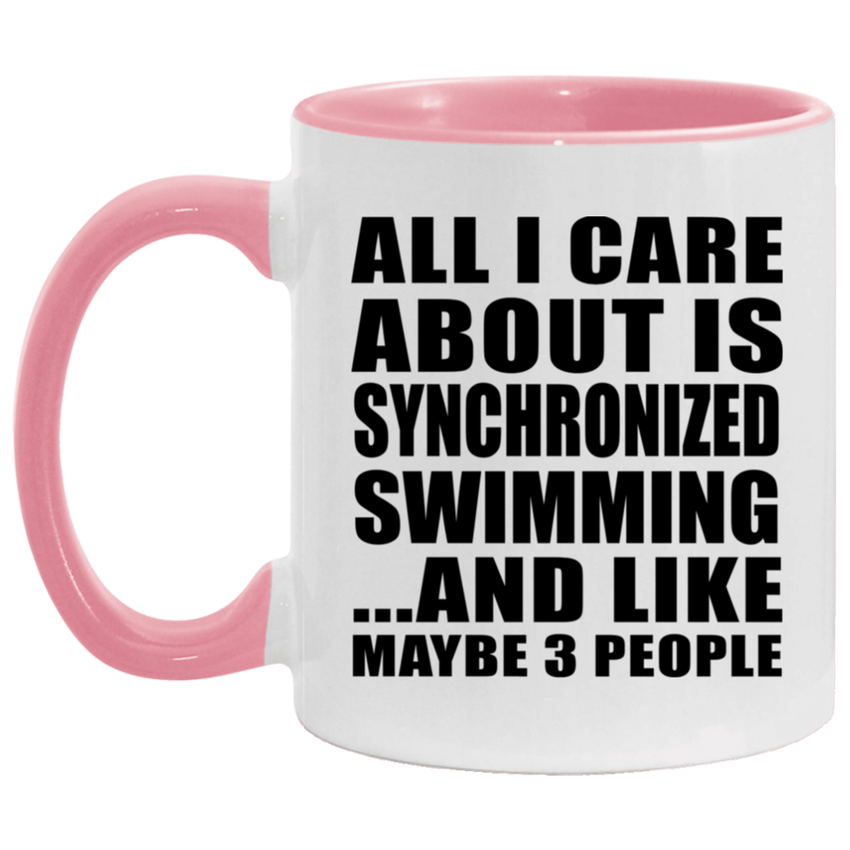 All I Care About Is Synchronized Swimming - 11oz Accent Mug Pink