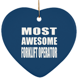 Most Awesome Forklift Operator - Heart Ornament
