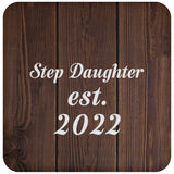 Step Daughter Established EST. 2022 - Drink Coaster D