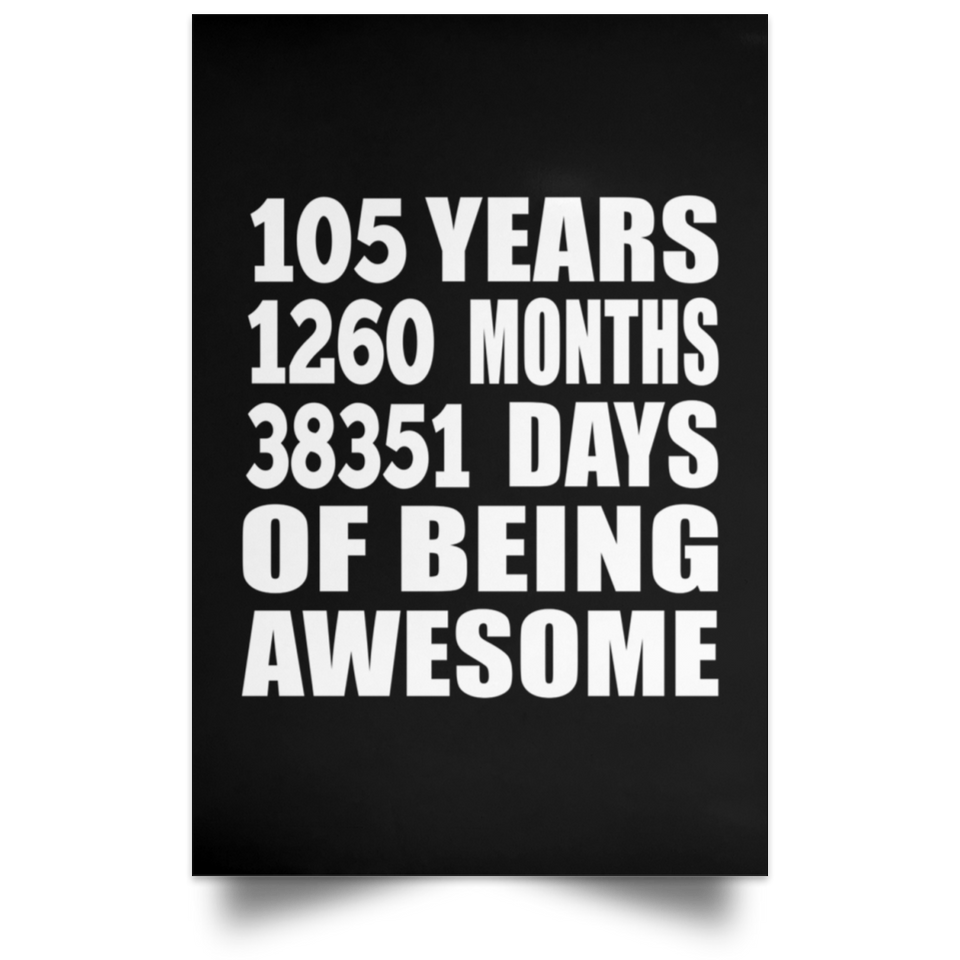 105th Birthday 105 Years 1260 Months 38351 Days Of Awesome - Poster Portrait